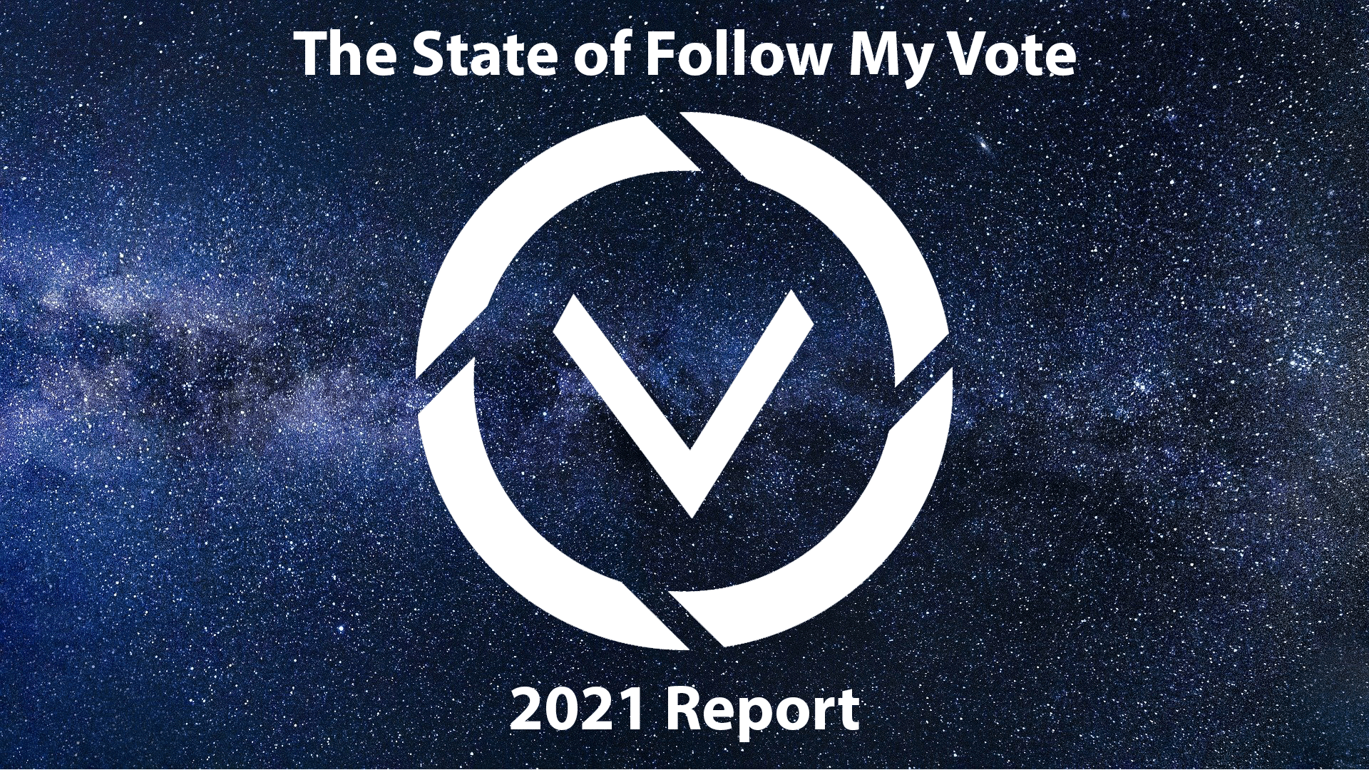 The State of Follow My Vote - 2021 Report