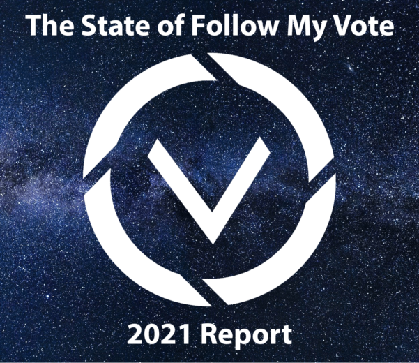The State of Follow My Vote - 2021 Report