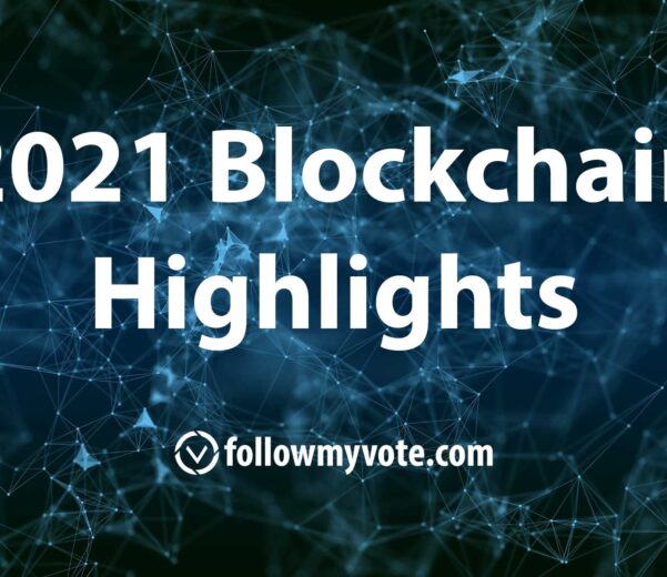 2021 Blockchain Highlights - Follow My Vote